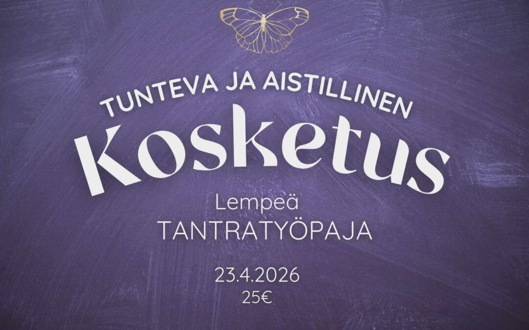 Tunteva ja aistiva kosketus – Lempeä tantrinen työpaja