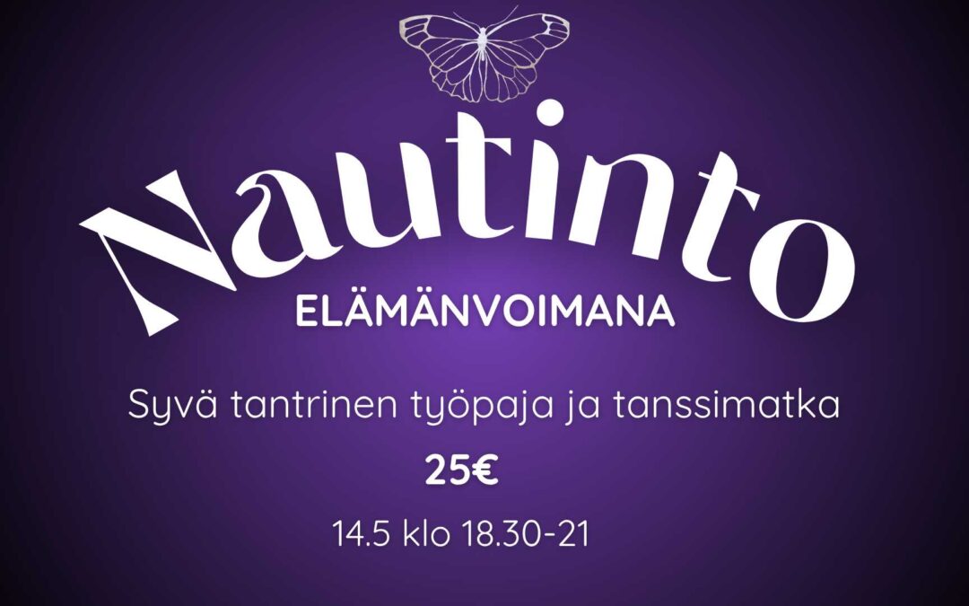 Nautinto elämänvoimana – Syvä tantrinen työpaja ja tanssimatka